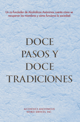 Doce Pasos y Doce Tradiciones -  Inc. Alcoholics Anonymous World Services