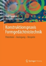 Konstruktionspraxis Formgedächtnistechnik - Sven Langbein, Alexander Czechowicz