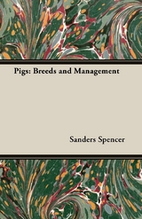 Pigs: Breeds and Management - Sanders Spencer