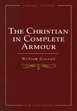 The Christian In Complete Armour - William Gurnall