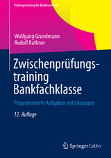 Zwischenprüfungstraining Bankfachklasse - Wolfgang Grundmann, Rudolf Rathner