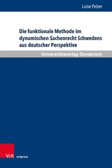 Die funktionale Methode im dynamischen Sachenrecht Schwedens aus deutscher Perspektive -  Luise Pelzer