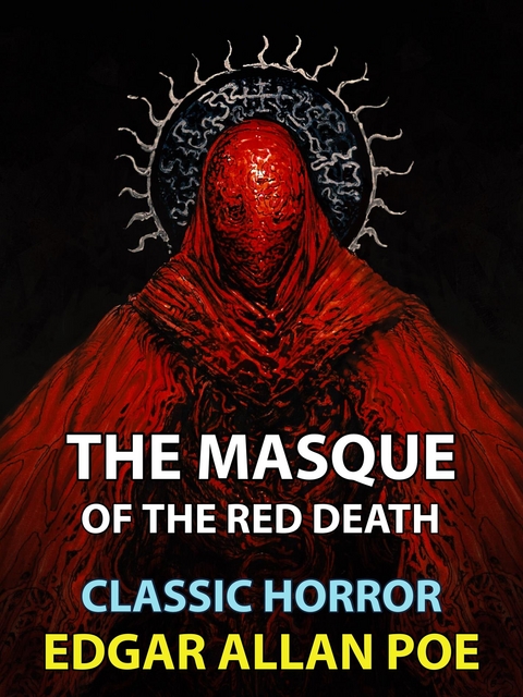 The Masque of the Red Death - Edgar Allan Poe