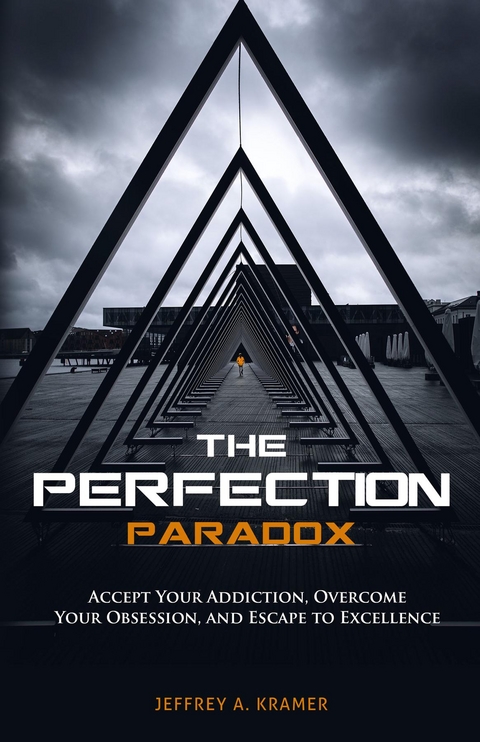 The Perfection Paradox - Jeffrey A Kramer