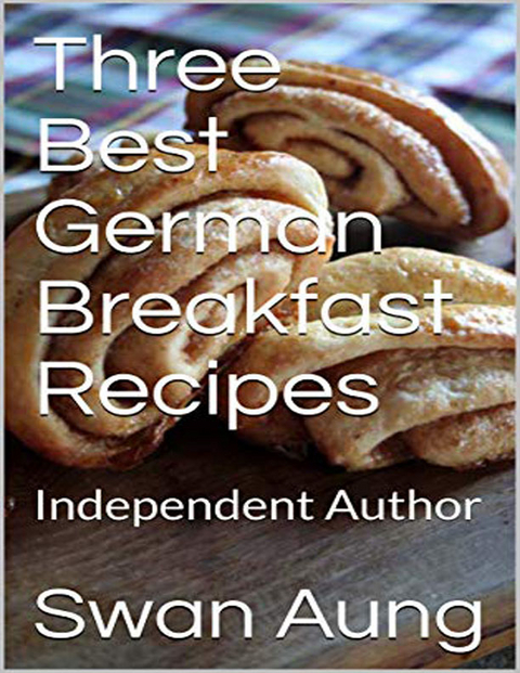 Three Best German Breakfast Recipes -  Aung Swan Aung