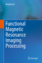 Functional Magnetic Resonance Imaging Processing - Xingfeng Li