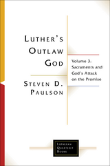 Luther's Outlaw God -  Steven  D. Paulson