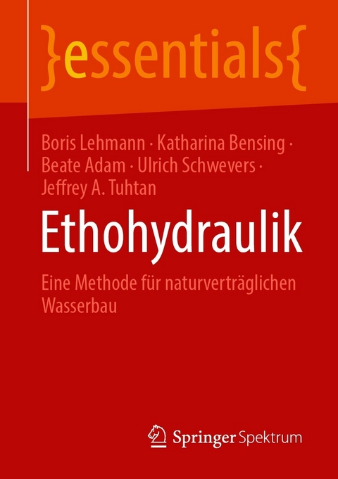 Ethohydraulik - Boris Lehmann, Katharina Bensing, Beate Adam, Ulrich Schwevers, Jeffrey A. Tuhtan