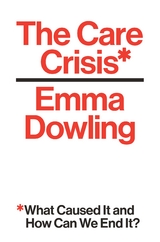 The Care Crisis - Emma Dowling