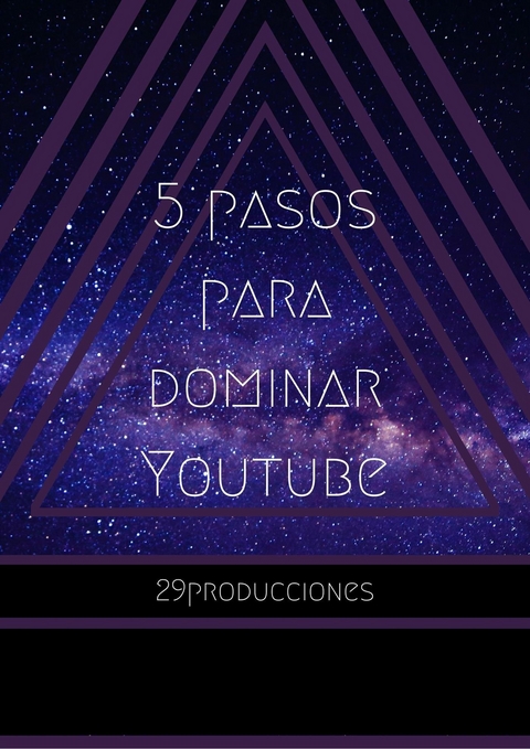 5 Pasos para Dominar YOUTUBE -  29producciones