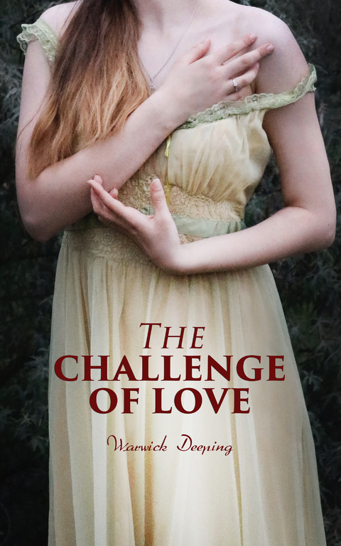 The Challenge of Love - Warwick Deeping