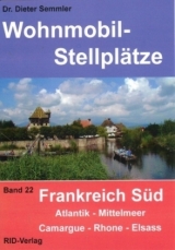 Wohnmobil-Stellplätze Frankreich Süd - Semmler, Dieter