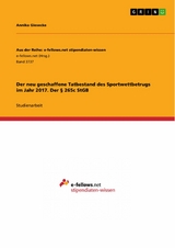 Der neu geschaffene Tatbestand des Sportwettbetrugs im Jahr 2017. Der § 265c StGB - Annika Giesecke