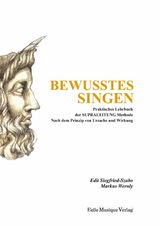 Bewusstes Singen - Edit Siegfried-Szabo, Markus Wernly