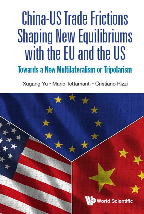 China-us Trade Frictions Shaping New Equilibriums With The Eu And The Us: Towards A New Multilateralism Or Tripolarism -  Rizzi Cristiano Rizzi,  Tettamanti Mario Tettamanti,  Yu Xugang Yu