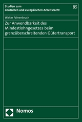 Zur Anwendbarkeit des Mindestlohngesetzes beim grenzüberschreitenden Gütertransport - Walter Fahrenbruch