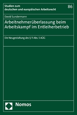 Arbeitnehmerüberlassung beim Arbeitskampf im Entleiherbetrieb - David Sundermann