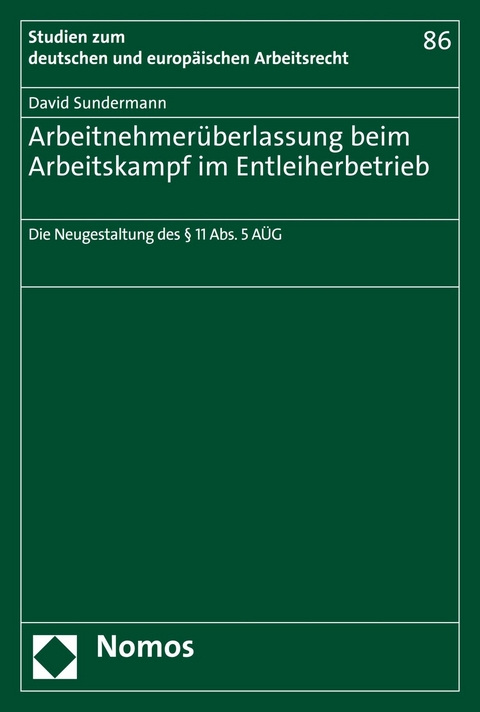 Arbeitnehmerüberlassung beim Arbeitskampf im Entleiherbetrieb - David Sundermann