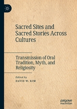 Sacred Sites and Sacred Stories Across Cultures - 