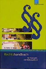 Rechtshandbuch für Feuerwehr- und Rettungsdienst - Karsten Fehn, Sinan Selen