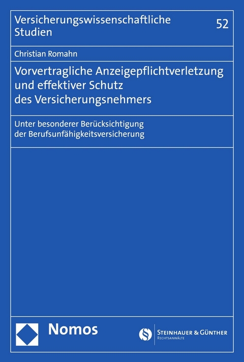 Vorvertragliche Anzeigepflichtverletzung und effektiver Schutz des Versicherungsnehmers - Christian Romahn