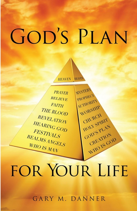 God's Plan for Your Life - Gary M Danner