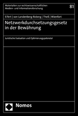 Netzwerkdurchsetzungsgesetz in der Bewährung - Martin Eifert, Michael von Landenberg-Roberg, Sebastian Theß, Nora Wienfort