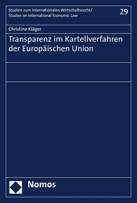 Transparenz im Kartellverfahren der Europäischen Union - Christine Kläger