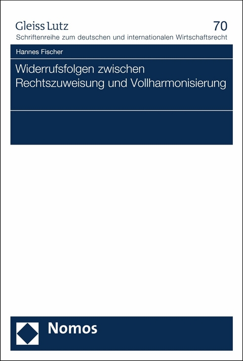 Widerrufsfolgen zwischen Rechtszuweisung und Vollharmonisierung - Hannes Fischer