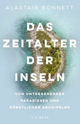 Das Zeitalter der Inseln - Alastair Bonnett