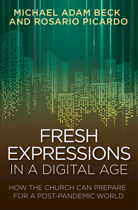 Fresh Expressions in a Digital Age -  Michael Adam Beck,  Rosario Picardo