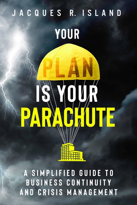 Your Plan is Your Parachute -  Jacques R. Island