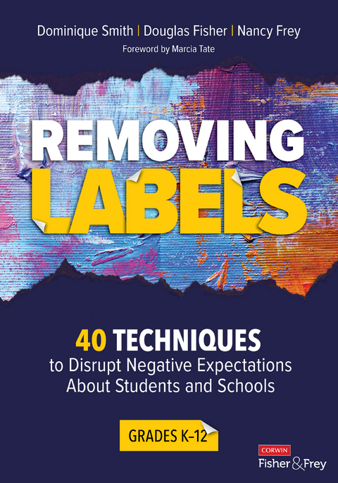 Removing Labels, Grades K-12 - Dominique Smith, Douglas Fisher, Nancy Frey