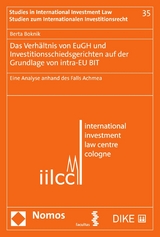 Das Verhältnis von EuGH und Investitionsschiedsgerichten auf der Grundlage von intra-EU BIT - Berta Boknik