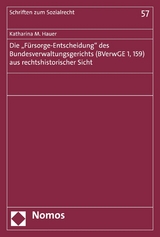 Die "Fürsorge-Entscheidung" des Bundesverwaltungsgerichts (BVerwGE 1, 159) aus rechtshistorischer Sicht - Katharina Maria Hauer