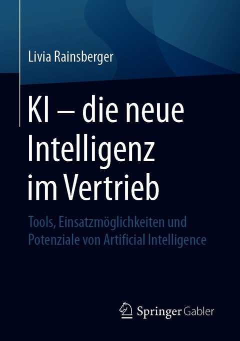 KI – die neue Intelligenz im Vertrieb - Livia Rainsberger