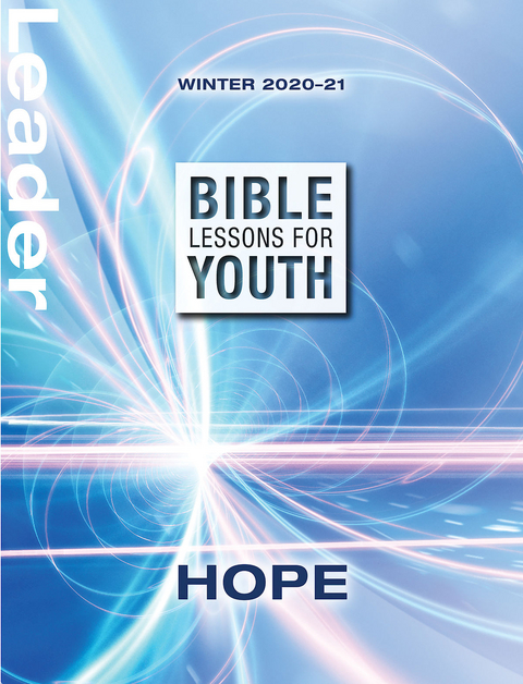 Bible Lessons for Youth Winter 2020-2021 Leader - Tim Gossett, Sally Hoelscher, Michael S Poteet, Lee Yates, Jason Sansbury