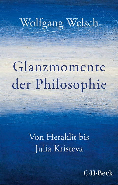 Glanzmomente der Philosophie - Wolfgang Welsch