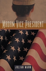 Madam Vice President -  Julian Mann