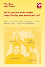 Die Bühnen des Bewusstseins Oder: Werden, wer wir wirklich sind - Albert Pesso, Lowijs Perquin