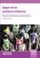 Jugar en la primera infancia - Maria Sivina Gabrinetti, Adrián Rozengardt, Vanina Poczymok, Adriana Estela Peralta, José Luis Leone, Gladys Heredia, Claudia Cerra, Haydee Alvarez, Mónica Ayala, Ingrid Viviana Bossero, María los Ángeles de Calatayud, Mara Lis Farley, Bibiana Ficcardi, Laura Singer, Mabel Marrone, Carolina Merdjan, Victoria Prieto, Jéssica Gisselle Giardina, Claudia Galagovsky, Laura Guio