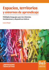 Espacios, territorios y entornos de aprendizaje - Laura Singer