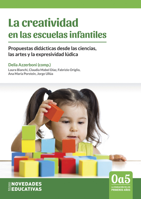 La creatividad en las escuelas infantiles - Claudia Mabel Díaz, Laura Bianchi, Fabrizio Origlio, Ana María Porstein, Delia Rosa Azzerboni, Jorge Ullúa