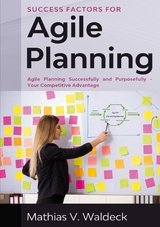 Success Factors for Agile Planning - Mathias V. Waldeck