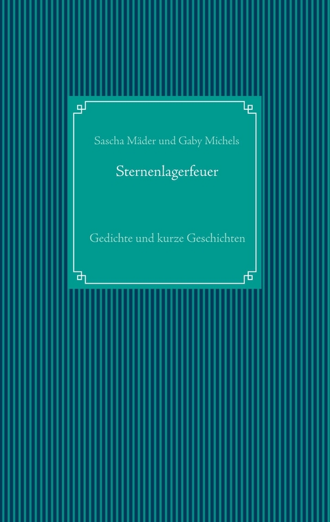 Sternenlagerfeuer - Sascha Mäder, Gaby Michels