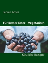 Für Besser Esser - Vegetarisch - Leonie Antes