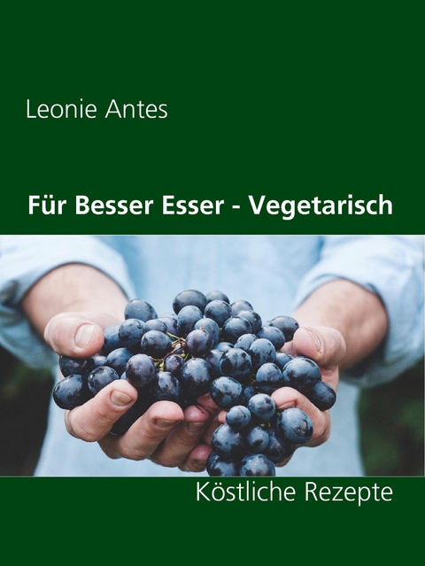 Für Besser Esser - Vegetarisch - Leonie Antes