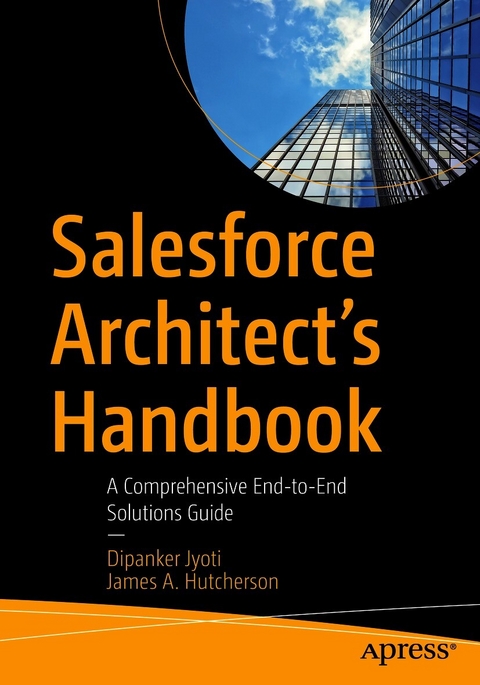 Salesforce Architect's Handbook - Dipanker Jyoti, James A. Hutcherson