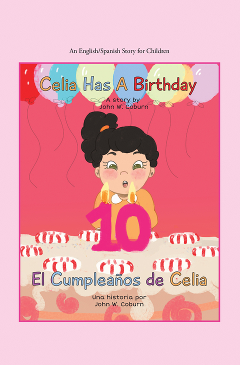 Celia Has a Birthday / Es El Cumpleaños De Celia - John W. Coburn