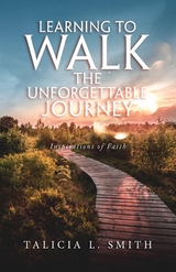 Learning to Walk the Unforgettable Journey -  Talicia L. Smith